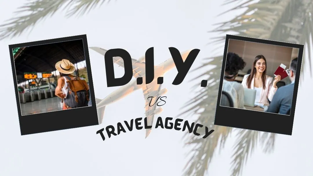 DIY or Travel Agency DIY vs. Travel Agency