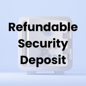 Refundable Security Deposit